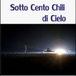 Sotto Cento Chili di Cielo - Bonavita Nunzio a soli 11,05 euro (-15%)